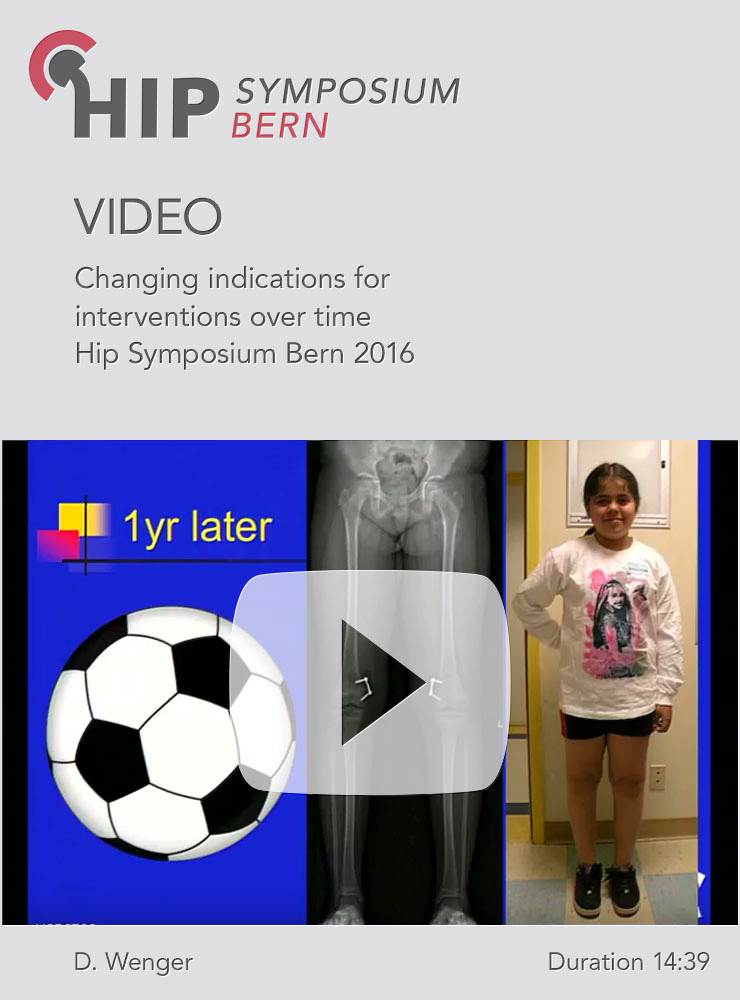 D. Wenger - Changing indications for interventions over time - Hip Symposium 2016