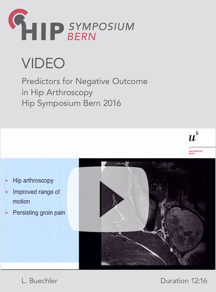 L. Buechler - Predictors for Negative Outcome in Hip Arthroscopy - Hip Symposium 2016