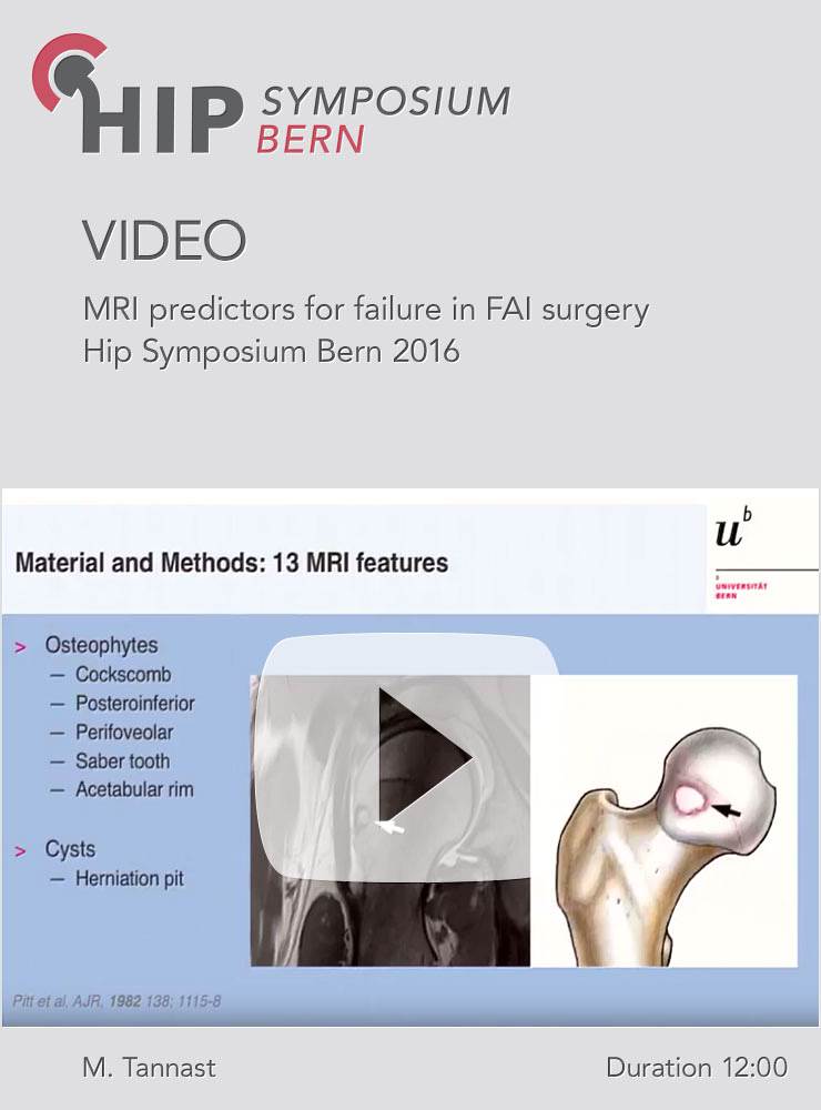 M. Tannast - MRI predictors for failure in FAI surgery - Hip Symposium 2016