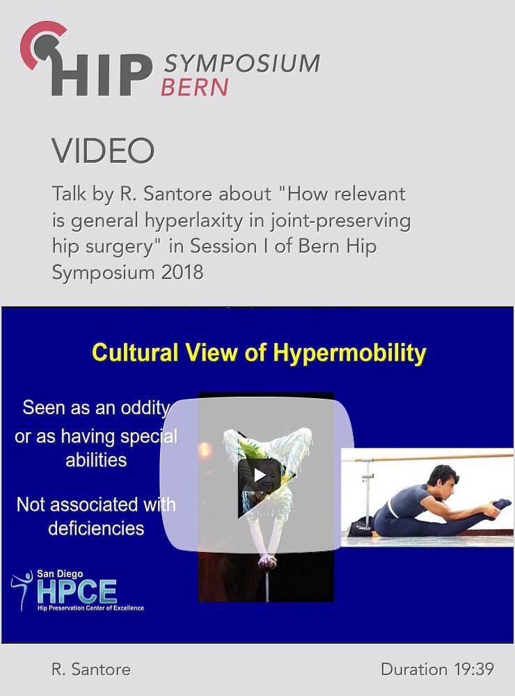 R. Santore - How relevant is general hyperlaxity in joint-preserving hip surgery - Hip Symposium 2018