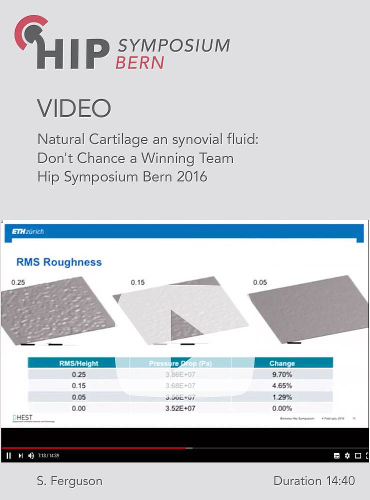 S. Ferguson - Natural Cartilage an synovial fluid: Don't Chance a Winning Team - Hip Symposium 2016